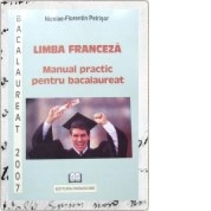 Fraceza. Manual practic pentru bacalaureat 2007