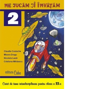 Ne jucam si invatam, caiet de vacanta pentru clasa a II-a