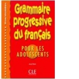 GRAMMAIRE PROGRESSIVE DU FRANCAIS POUR LES ADOLESCENTS (NIVEAU INTERMEDIAIRE)