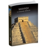 Mayasii - O civilizatie pierduta