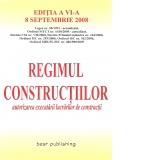Regimul constructiilor. Autorizarea executarii lucrarilor de constructii. Editia a VI-a, actualizata la 8 septembrie 2008
