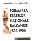 Formarea statelor nationale balcanice 1804-1920