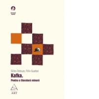 Kafka. Pentru o literatura minora