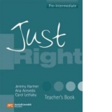 Just right - Pre Intermediate - Teacher s Book
