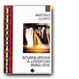 SCURTA ISTORIE A LITERATURII BRAZILIENE (1500-1994)