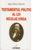Testamentul politic al lui Nicolae Iorga