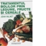 Tratamentul bolilor prin legume, fructe si cereale