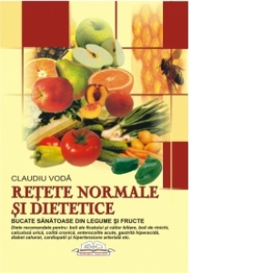 Retete normale si dietetice - Bucate sanatoase din legume si fructe