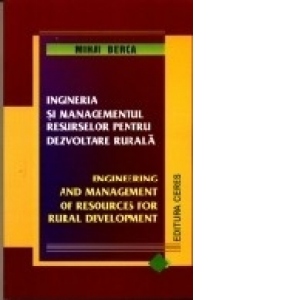 Ingineria si managementul resurselor pentru dezvoltare rurala / Engineering and management of resources for rural development
