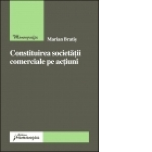 Constituirea societatii comerciale pe actiuni