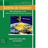 Sisteme de transport - ruta progresiva, filiera tehnologica, profil tehnic, calificarea profesionala tehnician transporturi (clasa a 12-a)