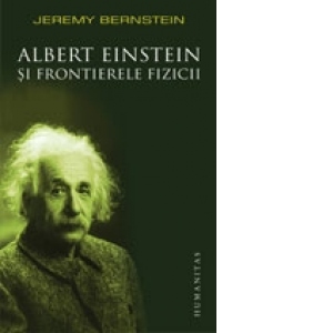 Albert Einstein si frontierele fizicii