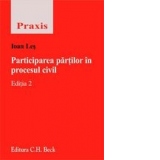 Participarea partilor in procesul civil. Editia 2