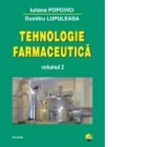 Tehnologie farmaceutica (Volumul 2)