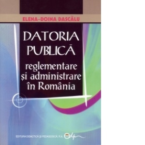 Datoria Publica - reglementare si administrare in Romania