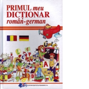 Primul meu Dictionar roman-german
