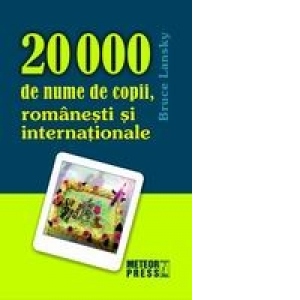 20 000 de nume de copii, romanesti si internationale