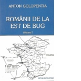 Romanii de la est de Bug (2 volume)