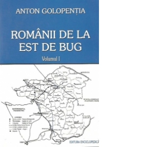 Romanii de la est de Bug (2 volume)