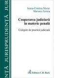 Cooperarea judiciara in materie penala. Culegere de practica judiciara