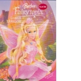 Barbie Fairytopia - Lumea zanelor