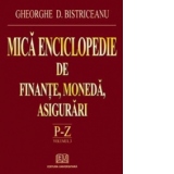 Mica enciclopedie de finante, moneda, asigurari - Literele P-Z, Vol. 3