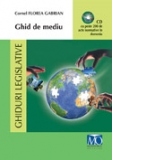 Ghid de mediu. Editia aprilie 2008 (contine CD cu peste 200 de acte normative in domeniu)