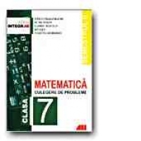 MATEMATICA. CULEGERE DE PROBLEME PENTRU CLASA a 7-a (Semestrul II)