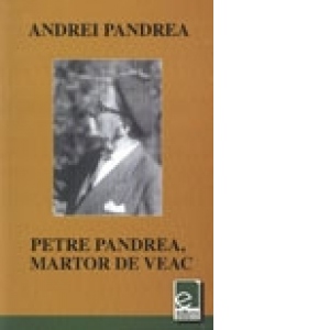 Petre Pandrea, martor de veac