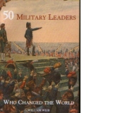 50 Military Leaders Who Changed the World
