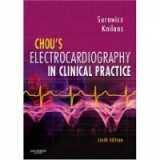 Chou s electrocardiography in clinical practice, adult and pediatric, 6th edition