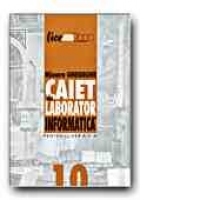 Informatica. Caiet de laborator pentru clasa a X-a