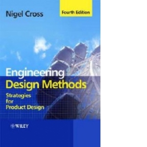 Engineering Design Methods. Strategies for Product Design
