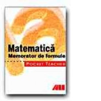POCKET TEACHER. MATEMATICA. MEMORATOR DE FORMULE