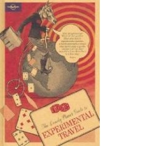 The Lonely Planet Guide to Experimental Travel