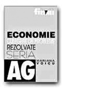 ECONOMIE. CULEGERE DE PROBLEME REZOLVATE