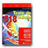 518 TESTE DE CHIMIE. ADMITERE MEDICINA, 1991-1997. REZOLVARI INTEGRALE, COMENTARII