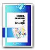 CHIMIE. PRINCIPII SI APLICATII