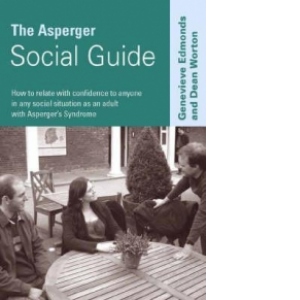 the asperger social guide: how to relate to anyone in any social situation as an adult with aspergers syndrome