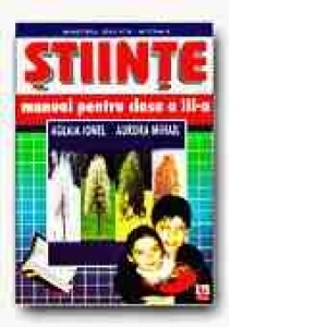 STIINTE. MANUAL PENTRU CLASA a III-a