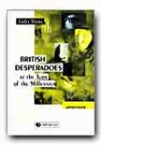 BRITISH LITERARY DESPERADOES AT THE TURN OF THE MILLENNIUM (editie in limba engleza)