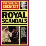 World s Greatest Royal Scandals