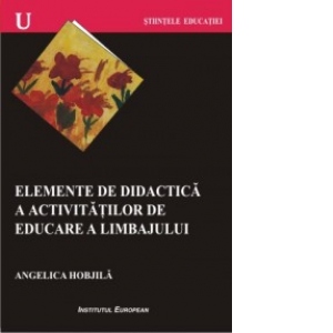 Elemente de didactica a activitatilor de educare a limbajului activitatilor poza bestsellers.ro
