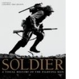 Soldier - A Visual History of the Fighting Man