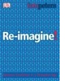 Re-imagine! - Business Excellence in a Disruptive Age