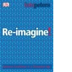 Re-imagine! - Business Excellence in a Disruptive Age