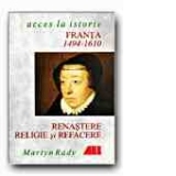FRANTA: RENASTERE, RELIGIE SI REFACERE, 1494-1610