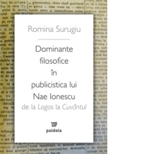 Dominante filosofice in publicistica lui Nae Ionescu - de la Logos la Cuvantul
