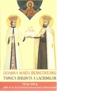 Doamna Maria Brancoveanu -Tainica biruinta a lacrimilor