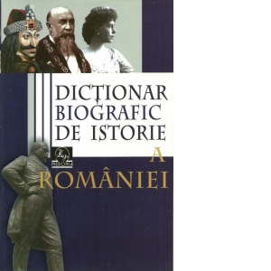 Dictionar biografic de istorie a Romaniei